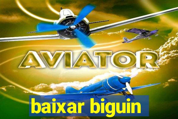 baixar biguin